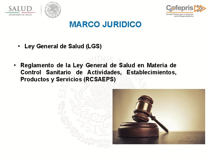 MARCO JURIDICO • Ley General de Salud (LGS) • Reglamento de la Ley General