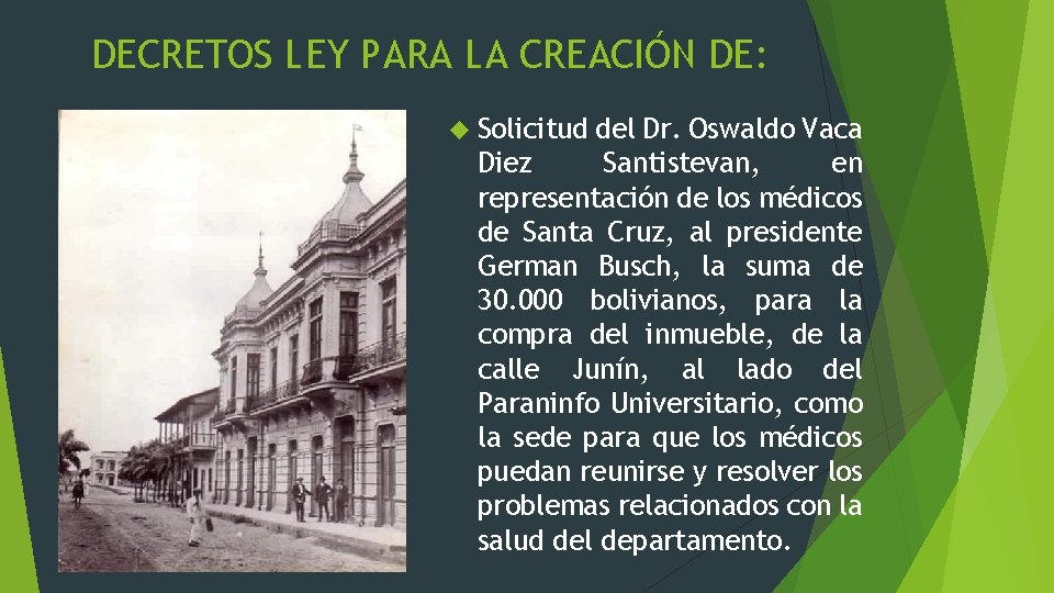 DECRETOS LEY PARA LA CREACIÓN DE: Solicitud del Dr. Oswaldo Vaca Diez Santistevan, en