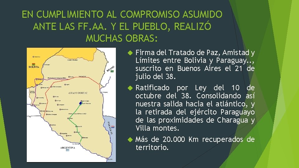 EN CUMPLIMIENTO AL COMPROMISO ASUMIDO ANTE LAS FF. AA. Y EL PUEBLO, REALIZÓ MUCHAS