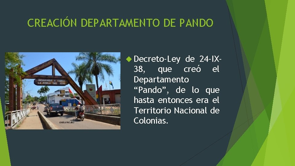 CREACIÓN DEPARTAMENTO DE PANDO Decreto-Ley de 24 -IX 38, que creó el Departamento “Pando”,