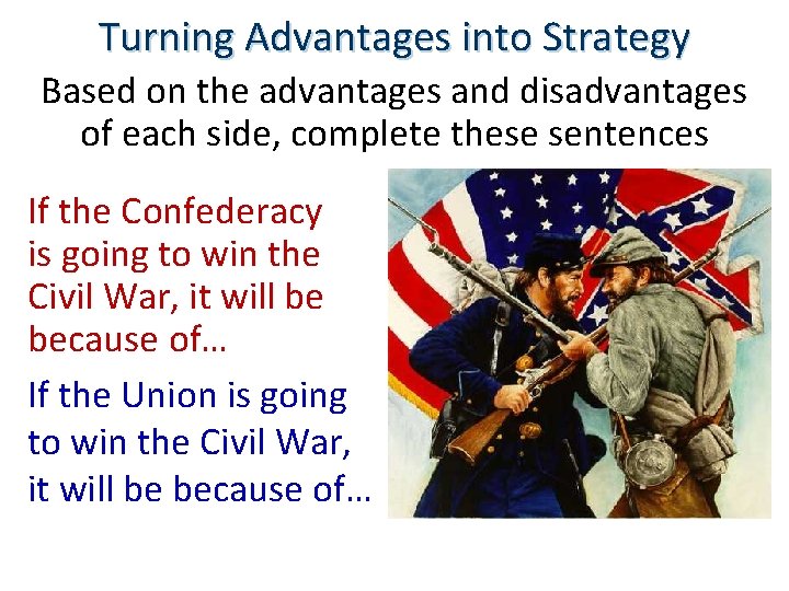 Turning Advantages into Strategy Based on the advantages and disadvantages of each side, complete