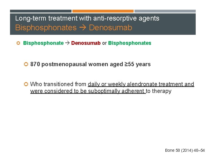 Long-term treatment with anti-resorptive agents Bisphonates Denosumab Bisphonate Denosumab or Bisphonates 870 postmenopausal women
