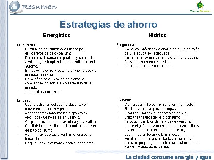 Estrategias de ahorro Energético: Hídrico: En general: Sustitución del alumbrado urbano por dispositivos de