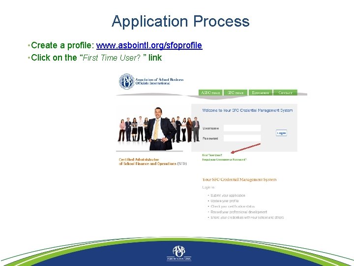 Application Process • Create a profile: www. asbointl. org/sfoprofile • Click on the “First