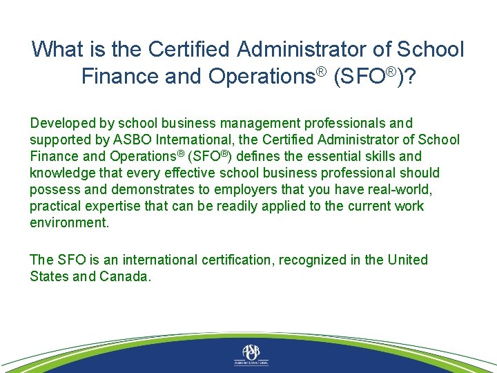 What is the Certified Administrator of School Finance and Operations® (SFO®)? Developed by school