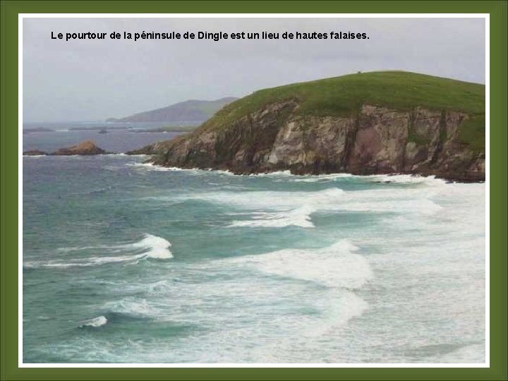 Le pourtour de la péninsule de Dingle est un lieu de hautes falaises. 