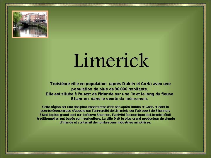 Limerick Troisième ville en population (après Dublin et Cork) avec une population de plus