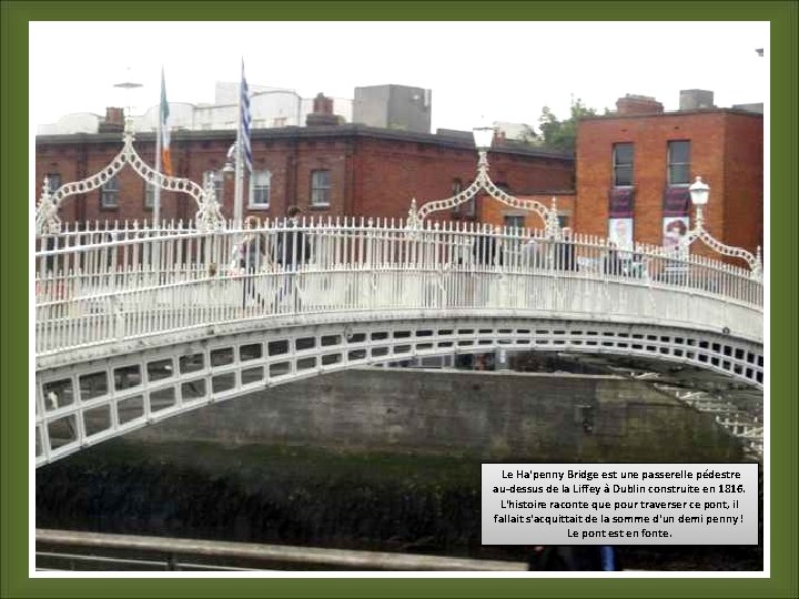 Le Ha'penny Bridge est une passerelle pédestre au-dessus de la Liffey à Dublin construite