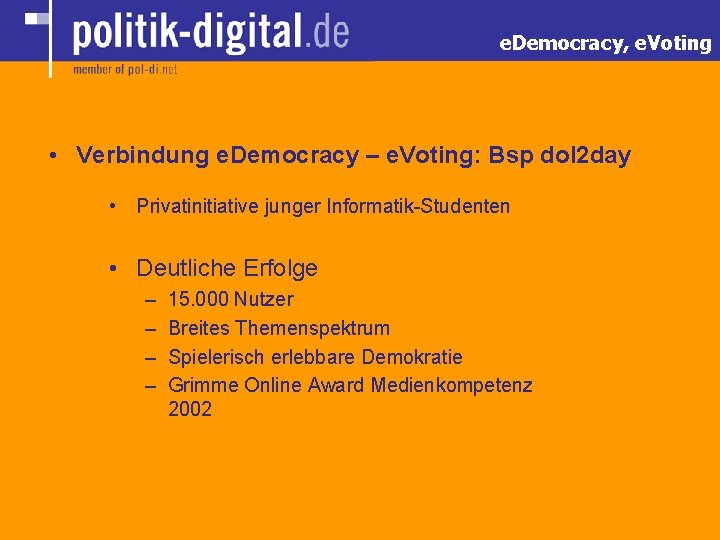 e. Democracy, e. Voting • Verbindung e. Democracy – e. Voting: Bsp dol 2