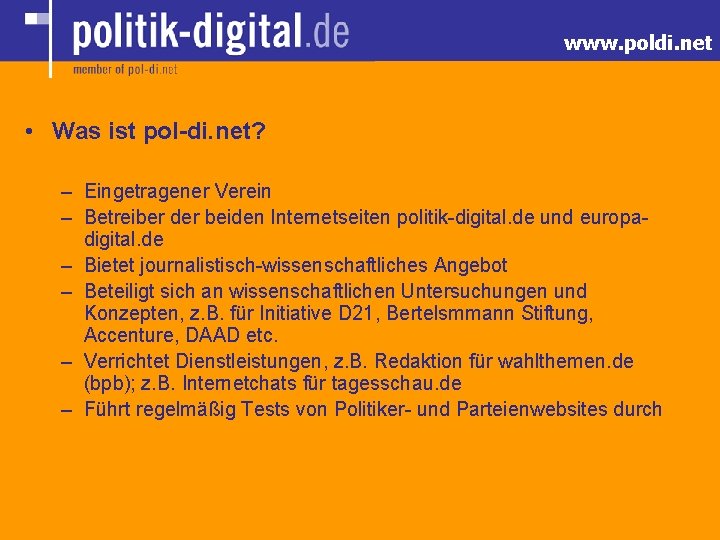 www. poldi. net • Was ist pol-di. net? – Eingetragener Verein – Betreiber der