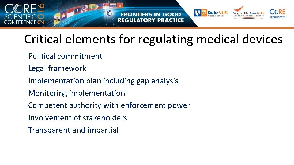 Critical elements for regulating medical devices Political commitment Legal framework Implementation plan including gap