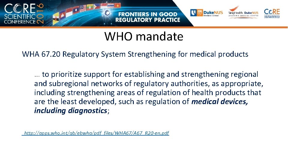 WHO mandate WHA 67. 20 Regulatory System Strengthening for medical products … to prioritize