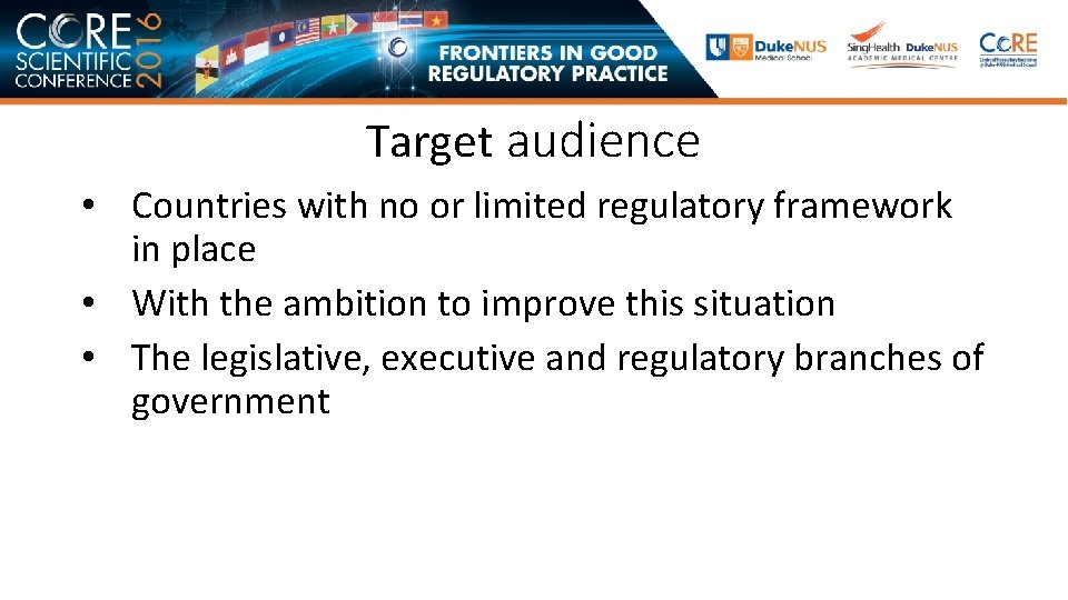 Target audience • Countries with no or limited regulatory framework in place • With