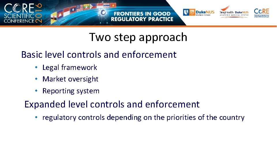 Two step approach Basic level controls and enforcement • Legal framework • Market oversight