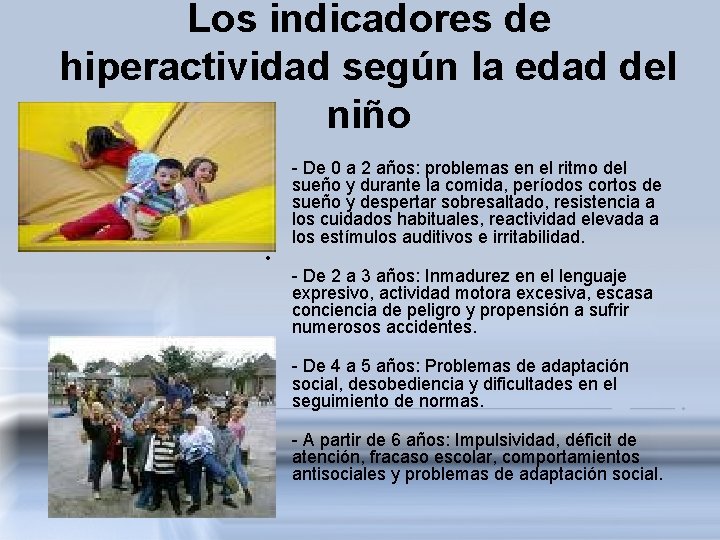 Los indicadores de hiperactividad según la edad del niño • • - De 0