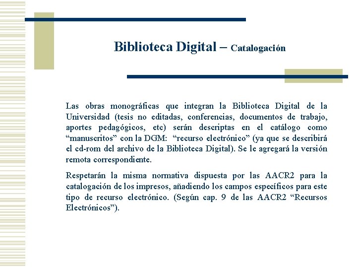 Biblioteca Digital – Catalogación Las obras monográficas que integran la Biblioteca Digital de la
