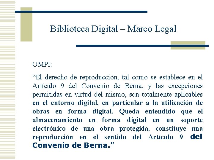 Biblioteca Digital – Marco Legal OMPI: “El derecho de reproducción, tal como se establece