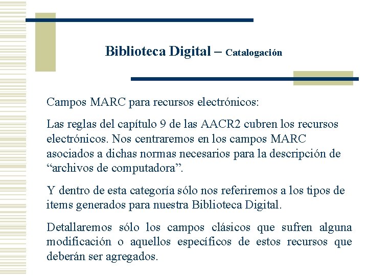 Biblioteca Digital – Catalogación Campos MARC para recursos electrónicos: Las reglas del capítulo 9