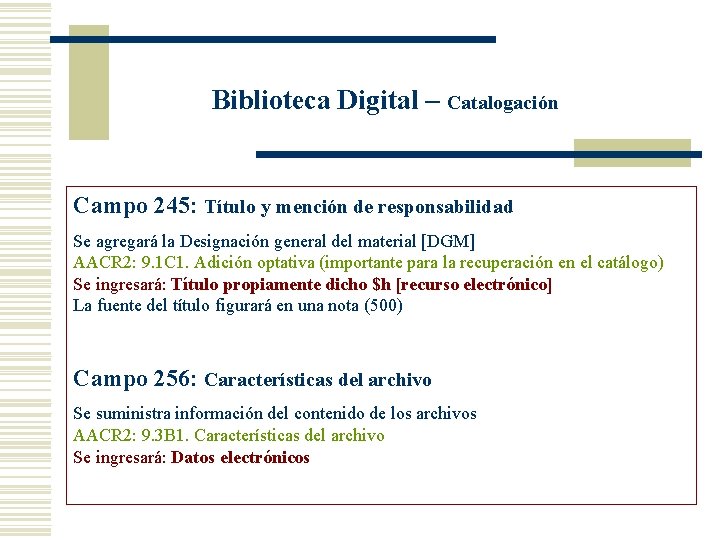 Biblioteca Digital – Catalogación Campo 245: Título y mención de responsabilidad Se agregará la