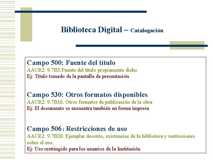 Biblioteca Digital – Catalogación Campo 500: Fuente del título AACR 2: 9. 7 B
