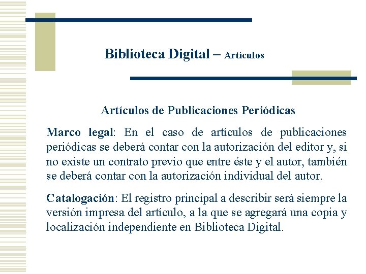 Biblioteca Digital – Artículos de Publicaciones Periódicas Marco legal: En el caso de artículos