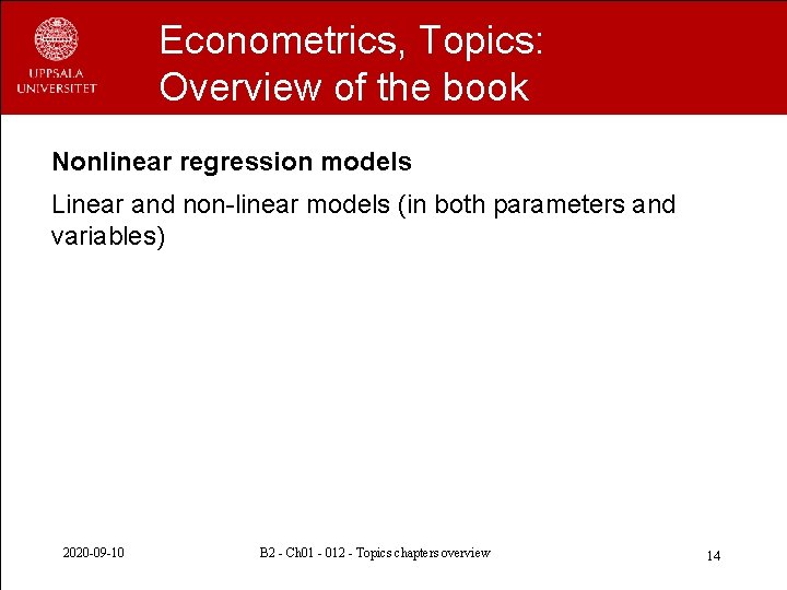 Econometrics, Topics: Overview of the book Nonlinear regression models Linear and non-linear models (in