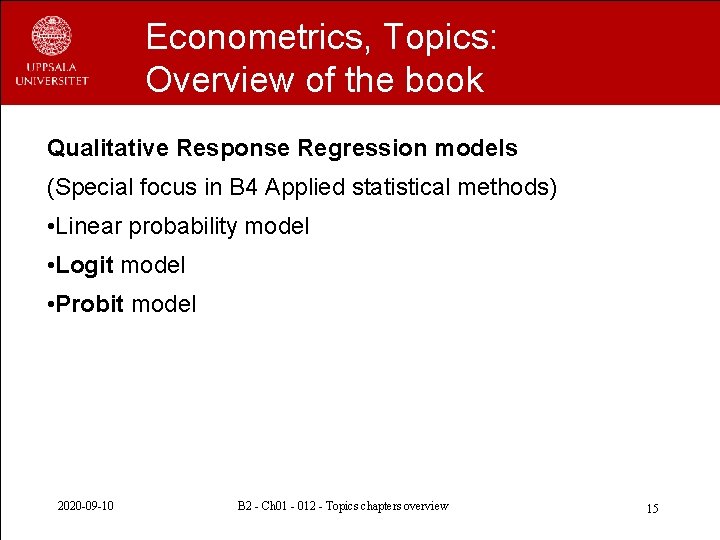 Econometrics, Topics: Overview of the book Qualitative Response Regression models (Special focus in B