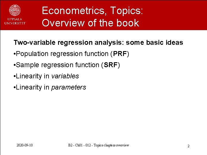Econometrics, Topics: Overview of the book Two-variable regression analysis: some basic ideas • Population