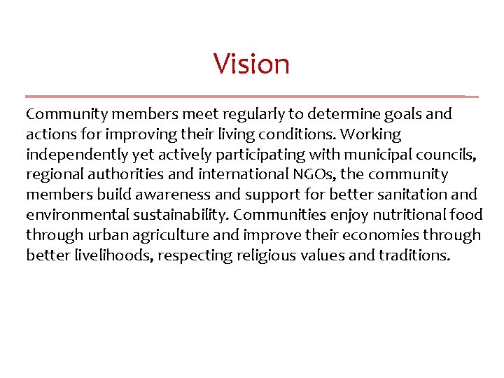 Vision Community members meet regularly to determine goals and actions for improving their living