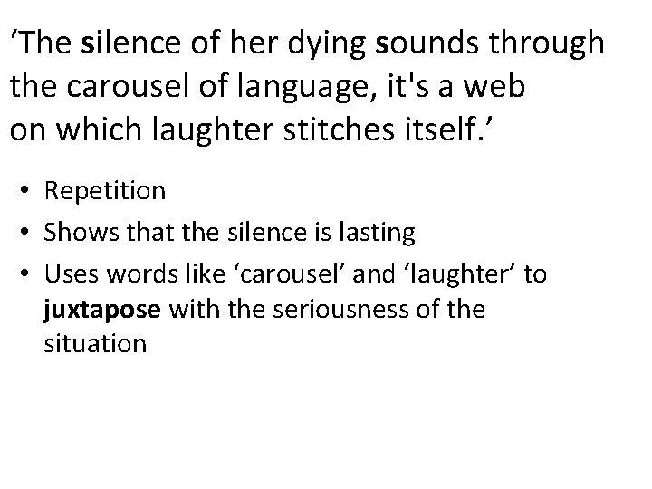 ‘The silence of her dying sounds through the carousel of language, it's a web
