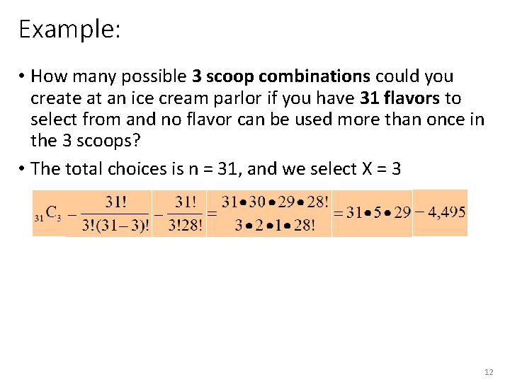 Example: • How many possible 3 scoop combinations could you create at an ice