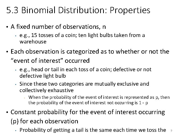 5. 3 Binomial Distribution: Properties • A fixed number of observations, n • •