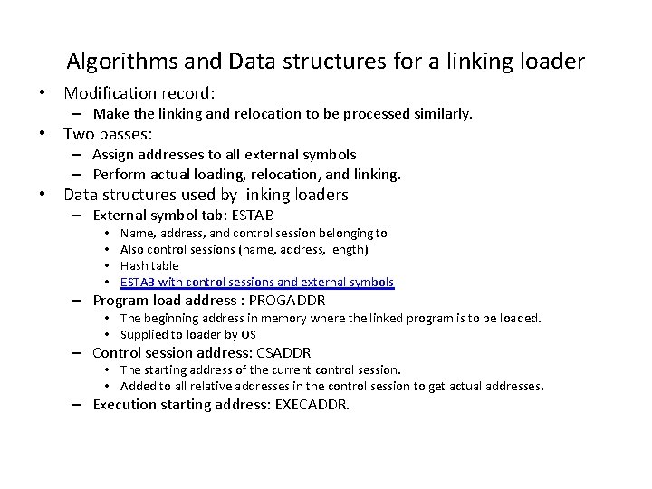 Algorithms and Data structures for a linking loader • Modification record: – Make the