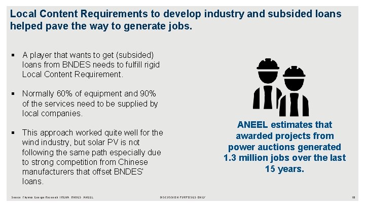 Local Content Requirements to develop industry and subsided loans helped pave the way to