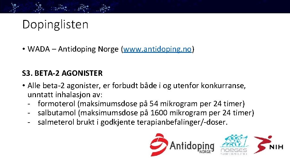 Dopinglisten • WADA – Antidoping Norge (www. antidoping. no) S 3. BETA-2 AGONISTER •