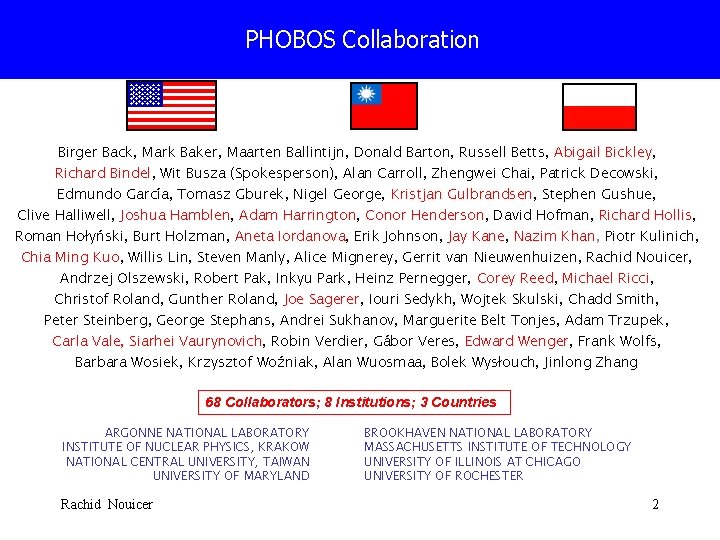 PHOBOS Collaboration Birger Back, Mark Baker, Maarten Ballintijn, Donald Barton, Russell Betts, Abigail Bickley,