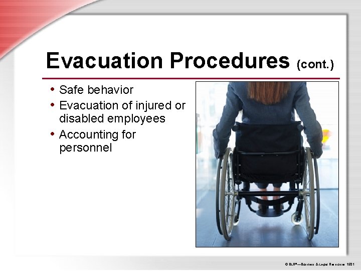 Evacuation Procedures (cont. ) • Safe behavior • Evacuation of injured or disabled employees
