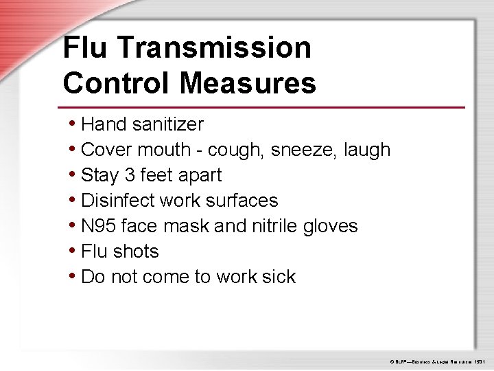 Flu Transmission Control Measures • Hand sanitizer • Cover mouth - cough, sneeze, laugh