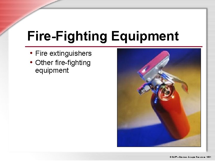 Fire-Fighting Equipment • Fire extinguishers • Other fire-fighting equipment © BLR®—Business & Legal Resources