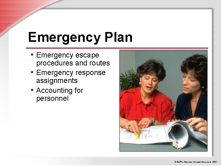 Emergency Plan • Emergency escape procedures and routes • Emergency response assignments • Accounting