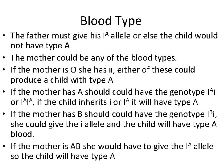 Blood Type • The father must give his IA allele or else the child