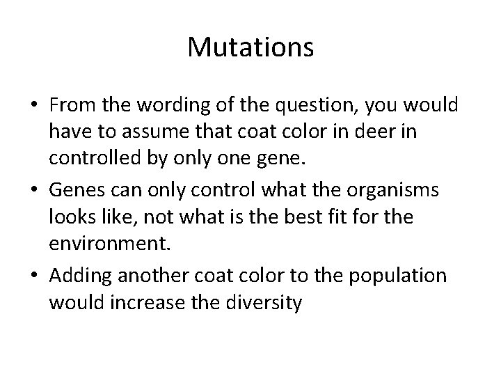 Mutations • From the wording of the question, you would have to assume that