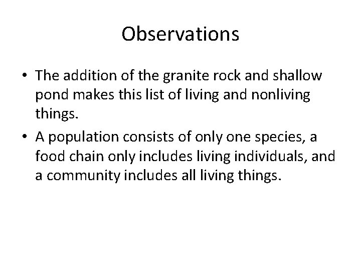 Observations • The addition of the granite rock and shallow pond makes this list