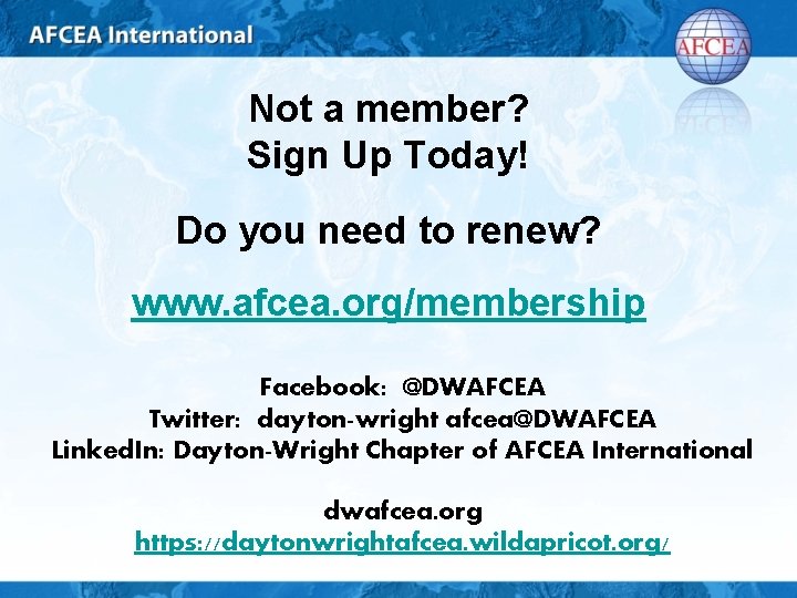 Not a member? Sign Up Today! Do you need to renew? www. afcea. org/membership