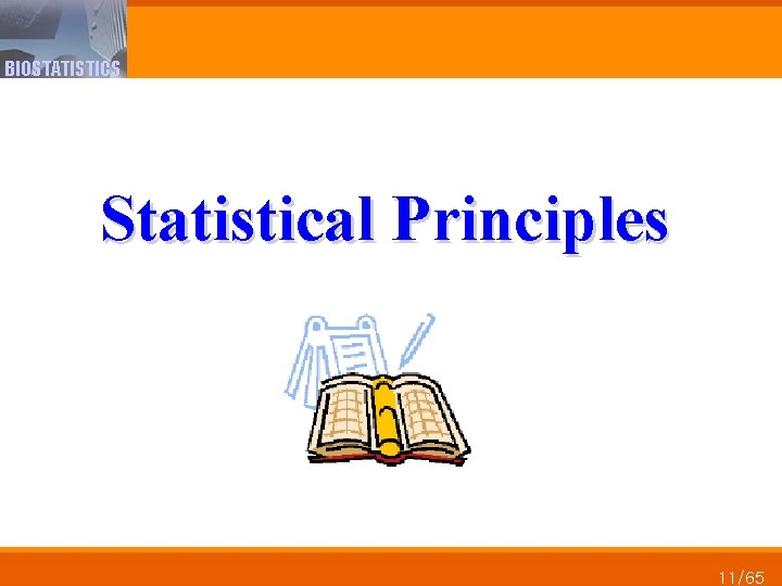 BIOSTATISTICS Statistical Principles 11/65 