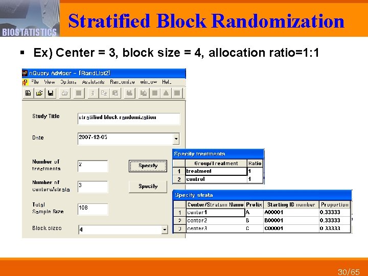 BIOSTATISTICS Stratified Block Randomization § Ex) Center = 3, block size = 4, allocation