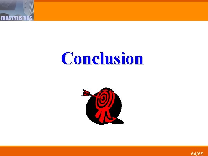 BIOSTATISTICS Conclusion 64/65 