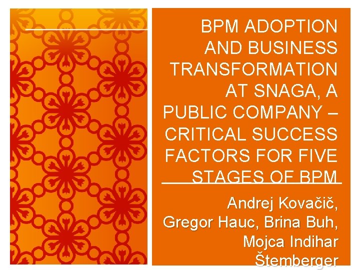 BPM ADOPTION AND BUSINESS TRANSFORMATION AT SNAGA, A PUBLIC COMPANY – CRITICAL SUCCESS FACTORS