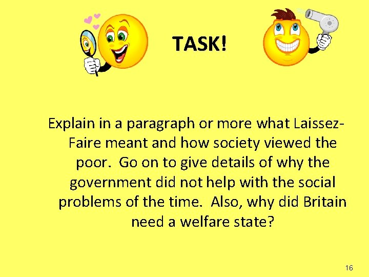 TASK! Explain in a paragraph or more what Laissez. Faire meant and how society
