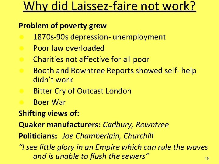 Why did Laissez-faire not work? Problem of poverty grew ® 1870 s-90 s depression-